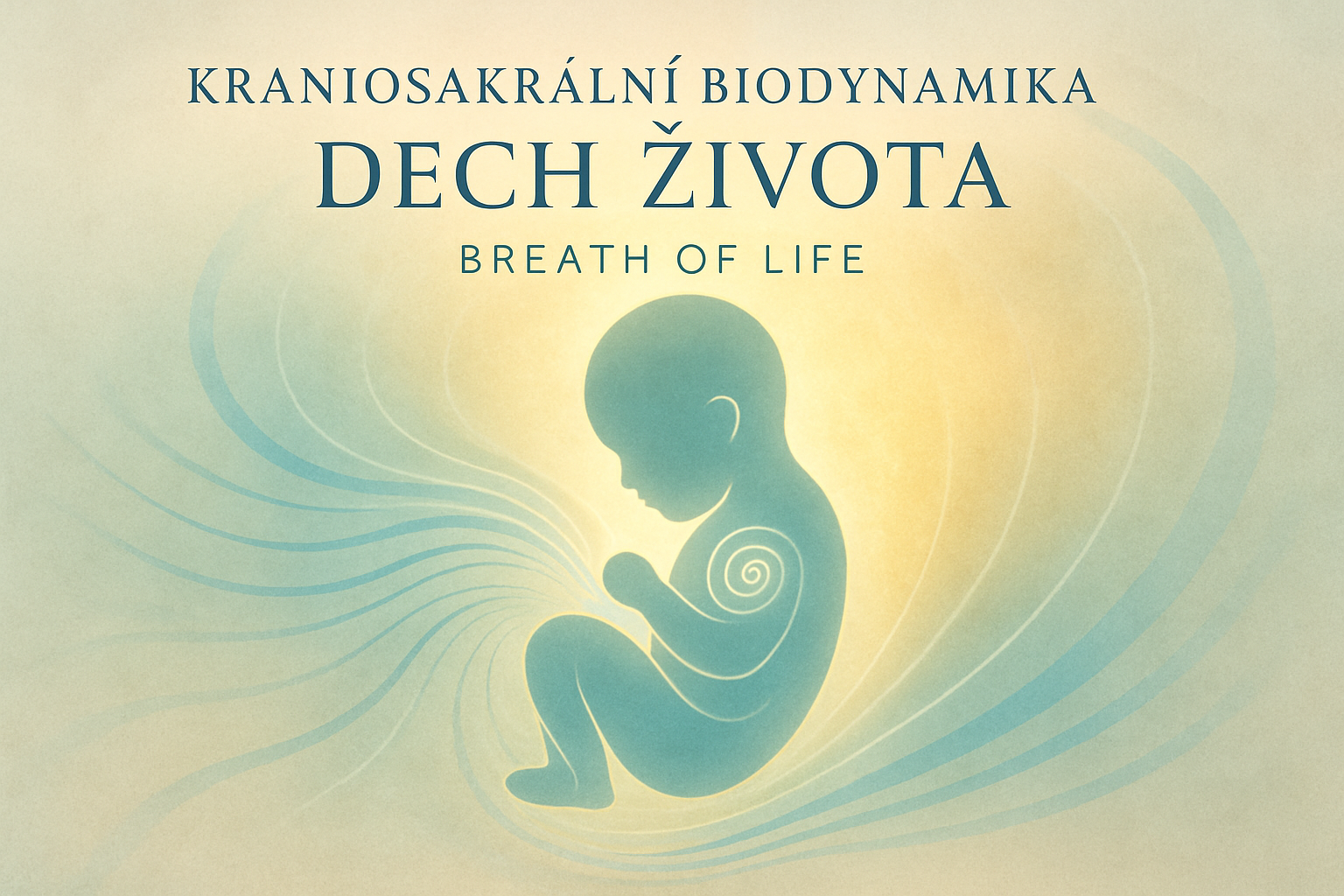Dech života v kraniosakrální biodynamice symbolizovaný embryem a světelným polem